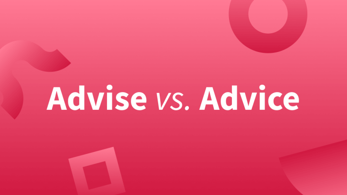 تفاوت کلمات Advice و Advise در زبان انگلیسی + 2 تفاوت اصلی 